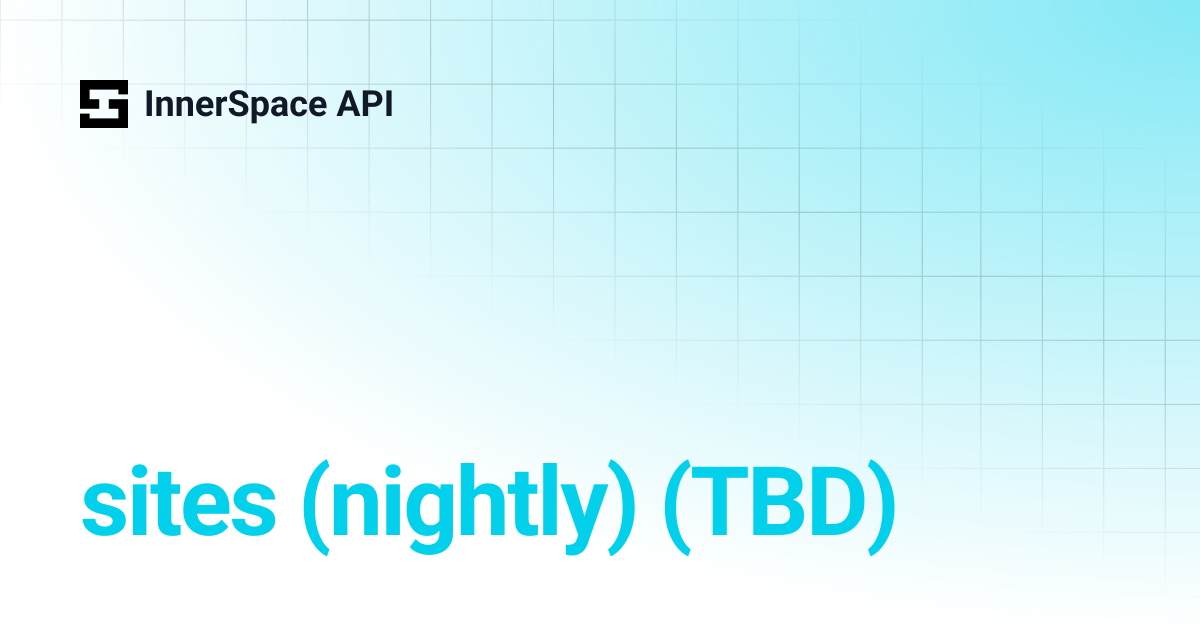 sites (nightly) (TBD) | InnerSpace API