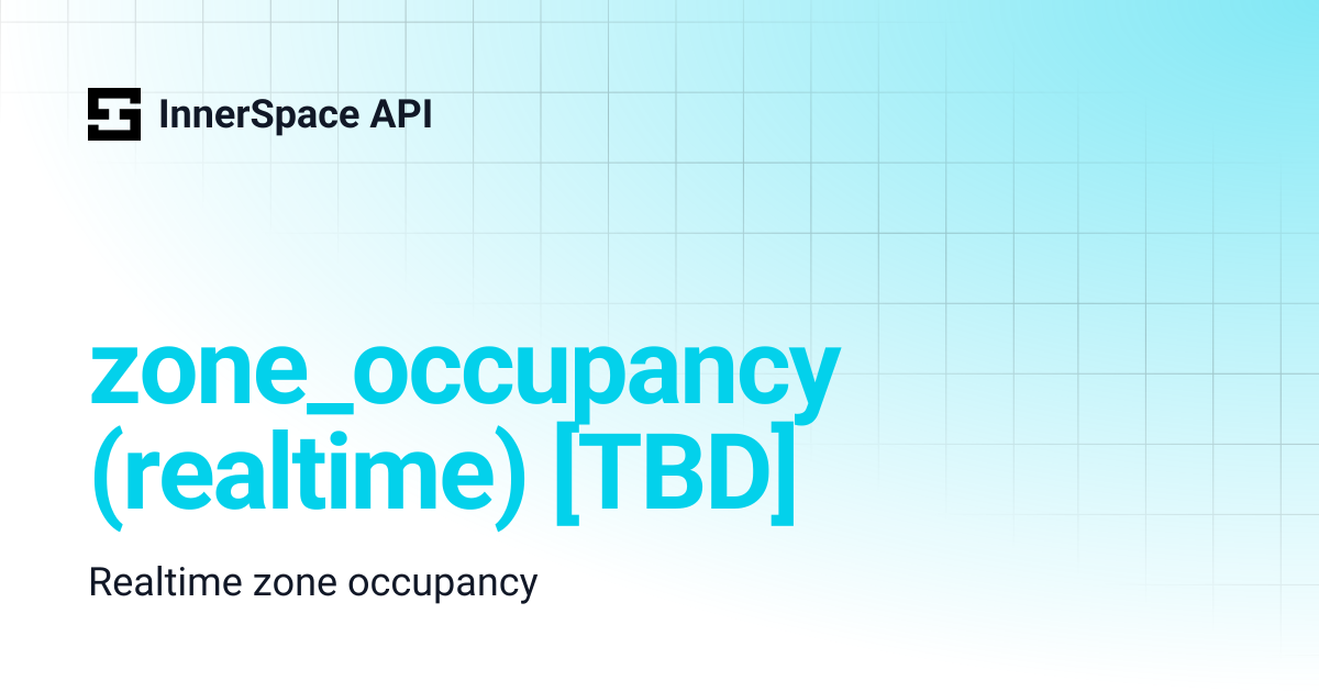 zone_occupancy (realtime) [TBD] | InnerSpace API